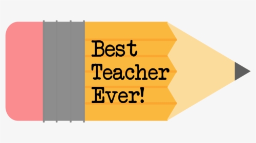 Free Printable Teacher Gift Tags {pencil} - Best Teacher Ever Pencil, HD Png Download, Free Download
