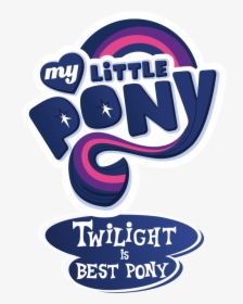 My Little Pony Twilight Sparkle Is Best Pony By Artist-mamandil - Mlp Twilight Is Best Pony, HD Png Download, Free Download