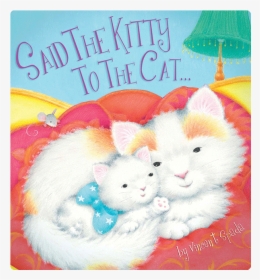 Said The Kitty To The Cat, HD Png Download, Free Download