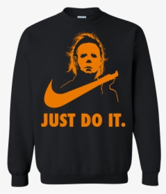 Just Do It Independents Do It Best No Mandates - Just Do It Michael Myers Shirt, HD Png Download, Free Download