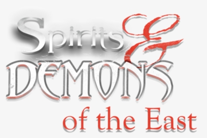 Spirits & Demons Of The East Logo - Calligraphy, HD Png Download, Free Download