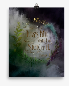 Kiss Me Cardan Quote Art Print - Floral Design, HD Png Download, Free Download