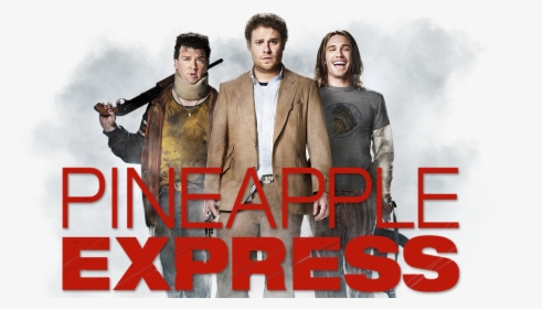 Pineapple Express 55896dfd88f7e - Pineapple Express Movie Poster, HD Png Download, Free Download