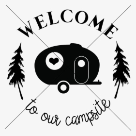 #camping #camp #png #freetoedit #freetoedit - Campsite Svg Welcome To Our Campsite, Transparent Png, Free Download