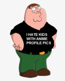 I Hate Kids With Anime Profile Pics Peter Griffin Lois - Peter Griffin Profile, HD Png Download, Free Download