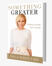 Something Greater Paula White, HD Png Download, Free Download