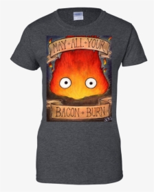 Calcifer May All Your Bacon Burn T Shirt & Hoodie - T Shirts Fire Emblem, HD Png Download, Free Download