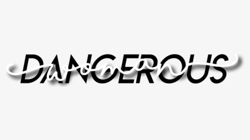 Dangerouswoman Ariana Arianagrande Lyrics Ari Calligraphy Hd Png Download Kindpng