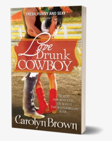 Picture - Love Drunk Cowboy, HD Png Download, Free Download