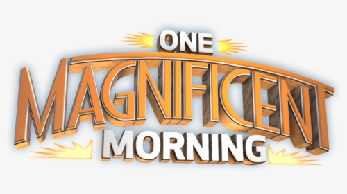 One Magnificent Morning, HD Png Download, Free Download