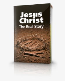 Jesus Christ The Real Story - Jesus Christ: The Real Story, HD Png Download, Free Download
