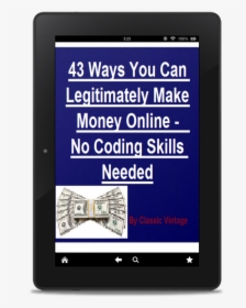 43 Ways You Can Legitimately Make Money Online - E-book Readers, HD Png Download, Free Download