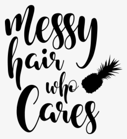 Messy Hair Don T Care Svg, HD Png Download, Free Download