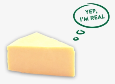 Yes I"m Real Cheese - Gruyère Cheese, HD Png Download, Free Download