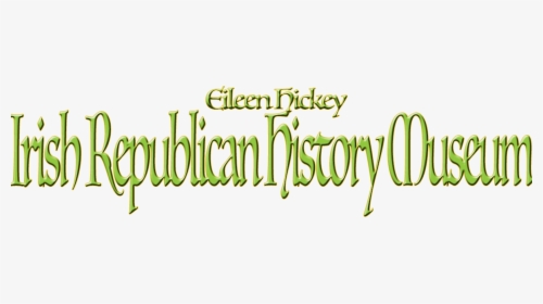 Eileen Hickey Irish Republican History Museum Logo - Calligraphy, HD Png Download, Free Download