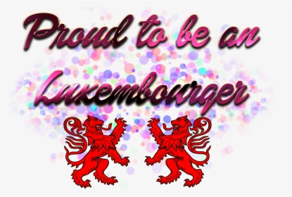 Proud To Be Luxembourger Png - Graphic Design, Transparent Png, Free Download