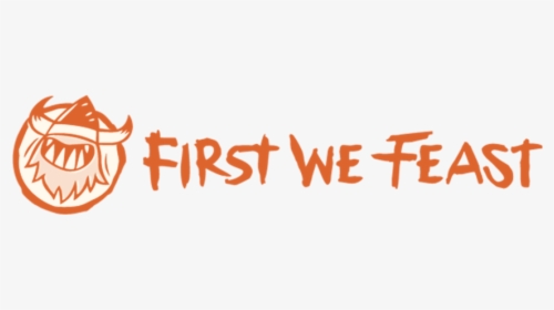 First We Feast, HD Png Download, Free Download