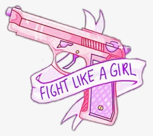 #fightlikeagirl #gun #pistol #banner Cute #tumblr #aesthetic - Fight Like A Girl Gun, HD Png Download, Free Download