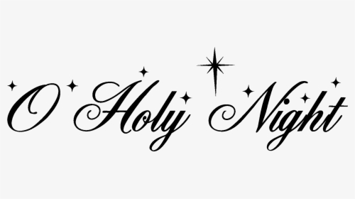 Transparent Christmas Quotes Png - Oh Holy Night Svg Free, Png Download, Free Download