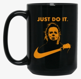 Transparent Mike Myers Png - Just Do It Michael Myers Shirt, Png Download, Free Download