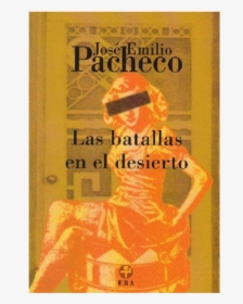 Batallas En El Desierto Jose Emilio Pacheco, HD Png Download, Free Download