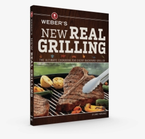 Weber’s New Real Grilling View - Weber Books Real Grilling, HD Png Download, Free Download
