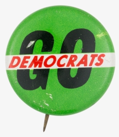 Go Democrats Political Button Museum - Badge, HD Png Download, Free Download