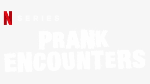 Prank Encounters - Prank Encounter, HD Png Download, Free Download