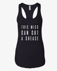 Tfv1964794 This Miss Can Cut A Crease Shirt - Active Tank, HD Png Download, Free Download