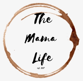 The Mama Life - Coffee Stains Png, Transparent Png, Free Download