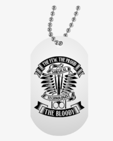 The Few The Proud The Bloody Surgical Technologist - Few The Proud The Bloody, HD Png Download, Free Download
