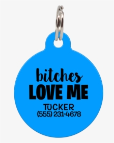 Blue Bitches Love Me Funny Pet Id Tag"  Class="lazyload - Circle, HD Png Download, Free Download