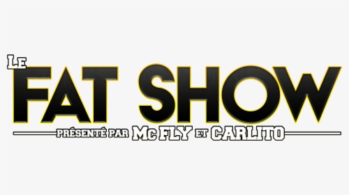 Logo Du Fat Show - Fat Show Mcfly Et Carlito, HD Png Download, Free Download