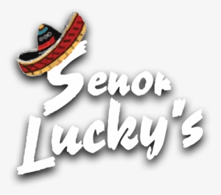 Senor Lucky"s - Graphic Design, HD Png Download, Free Download