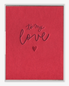 To My Love Letterpress Greeting Card - Greeting Card, HD Png Download, Free Download