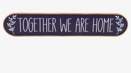 Together We Are Home - Skateboard Deck, HD Png Download, Free Download