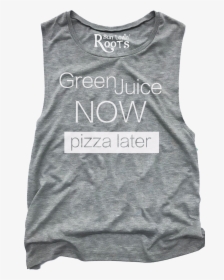 "green Juice Now, Pizza Later, HD Png Download, Free Download