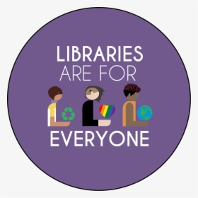 Libraries Are For Everyone Round Button Template Featuring - Label, HD Png Download, Free Download