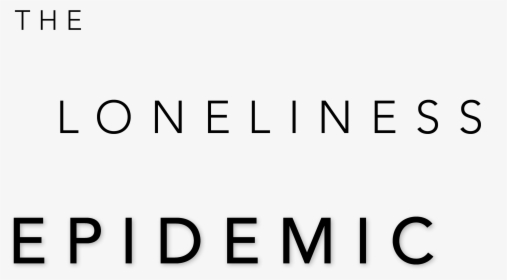 The Loneliness Epidemic - Monochrome, HD Png Download, Free Download
