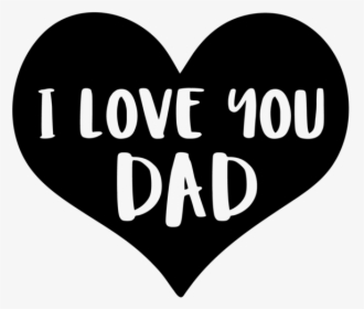 Love You Dad Png, Transparent Png, Free Download