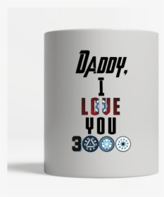 Daddy I Love You 3000 Mug - Love You 3000 Times Iron Man, HD Png Download, Free Download