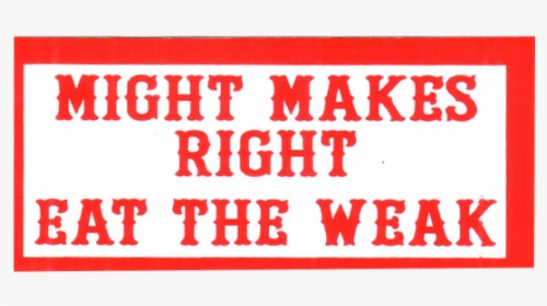 Might Makes Right Eat The Weak - Peter Andreas, HD Png Download, Free Download