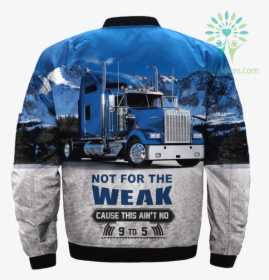 Not For The Weak Cause This Ain"t No 9 To 5 Over Print - Tractomulas Kenworth Con Camarote, HD Png Download, Free Download
