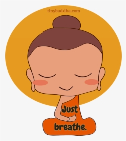 Transparent Breathe Png - Just Breathe Tiny Buddha, Png Download, Free Download