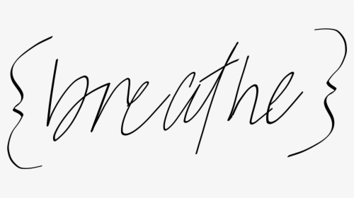 {breathe} - Calligraphy, HD Png Download, Free Download