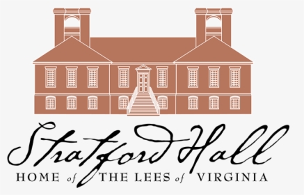 Home Of The Lees Of Virginia & Birthplace Of Robert - Stratford Hall Logo, HD Png Download, Free Download