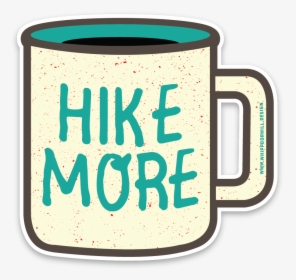 Hike More Mug Sticker Clipart , Png Download, Transparent Png, Free Download