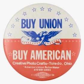 Buy Union Buy American Cause Button Museum - Label, HD Png Download, Free Download