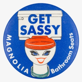 Get Sassy Advertising Button Museum - Badge, HD Png Download, Free Download