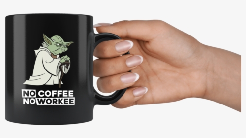 Funny Yoda No Coffee No Workee Mugs - Hand Holding Mug Png, Transparent Png, Free Download